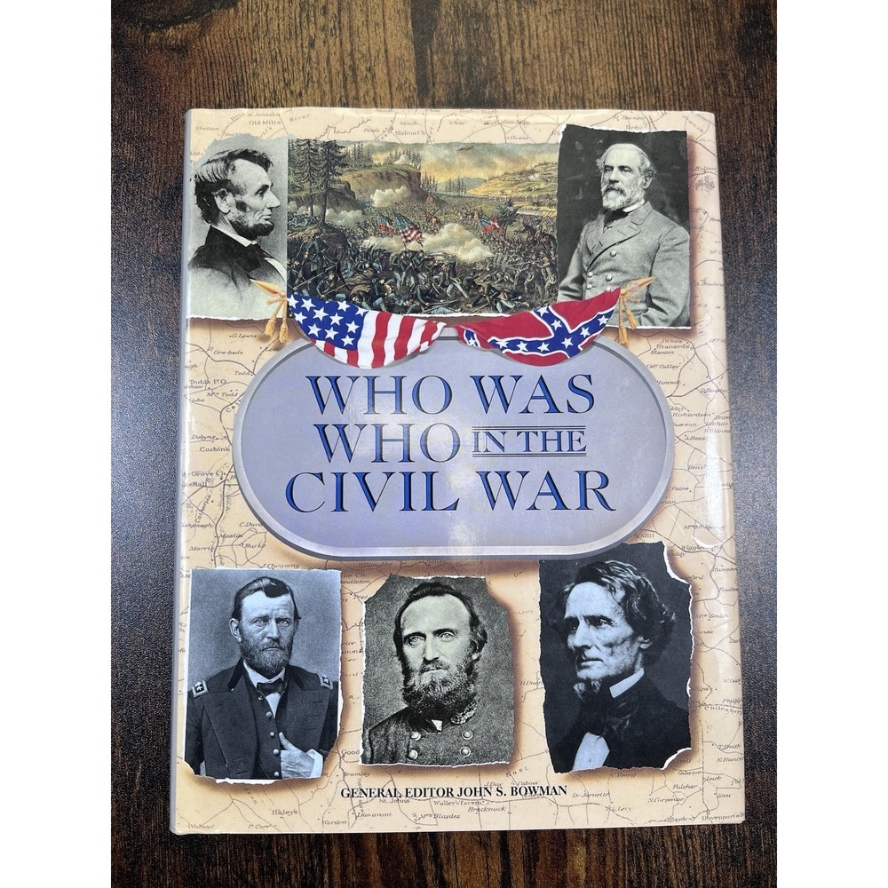 Who Was Who in the Civil War by John Bowman (1994, Hardcover)